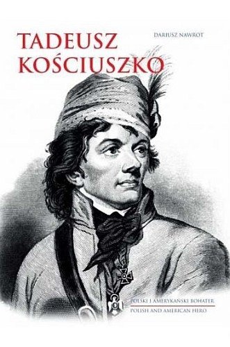 Tadeusz Kościuszko. Polski i amerykański bohater, Dariusz Nawrot, M