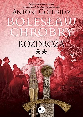 Bolesław Chrobry. Rozdroża, tom 5, Antoni Gołubiew