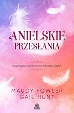 Anielskie przesłania. Inspirujące wiadomości od najbliższych