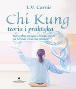 Chi Kung - teoria i praktyka
