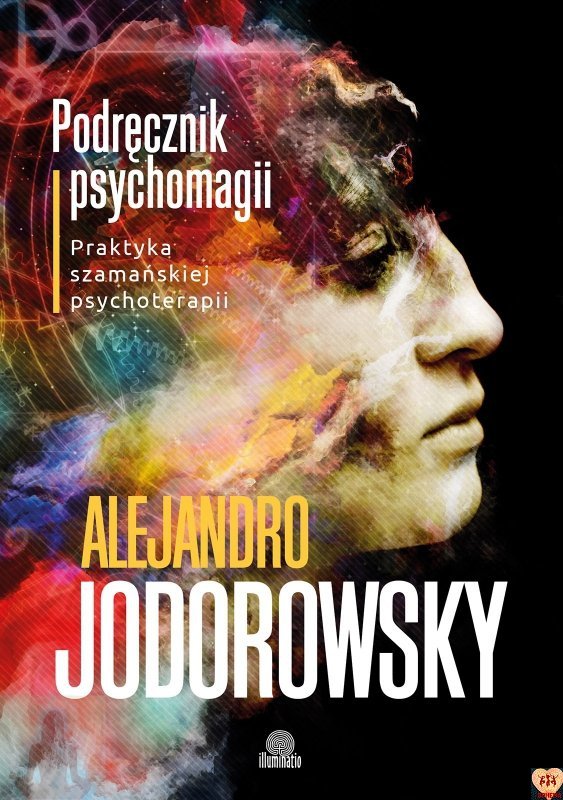 Podręcznik psychomagii - praktyka szamańskiej psychoterapii