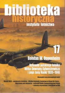 Biblioteka Historyczna nr 17 Bohdan Oppenheim – Dzienniki polskiego lotnika Witka Dowoyny-Sylwestrowicza i jego żony Hanki 1939-1946