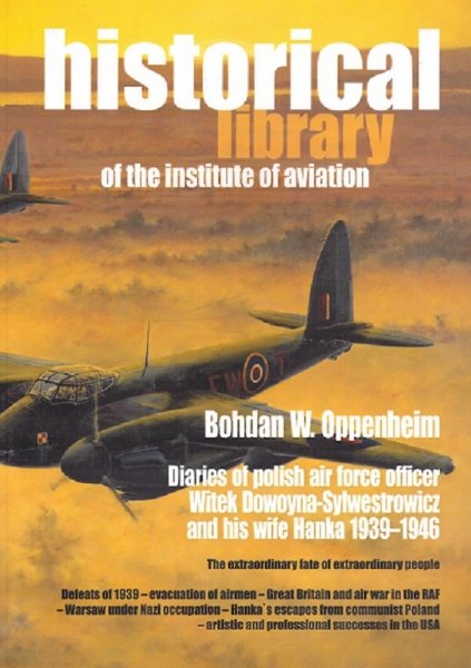 Historical Library no. 17 Bohdan W. Oppenheim – Diaries of polish air force officer Witek Dowoyna-Sylwestrowicz and his wife Hanka 1939-1946