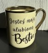 Kubek Jesteś Moją Ulubioną Bestie
