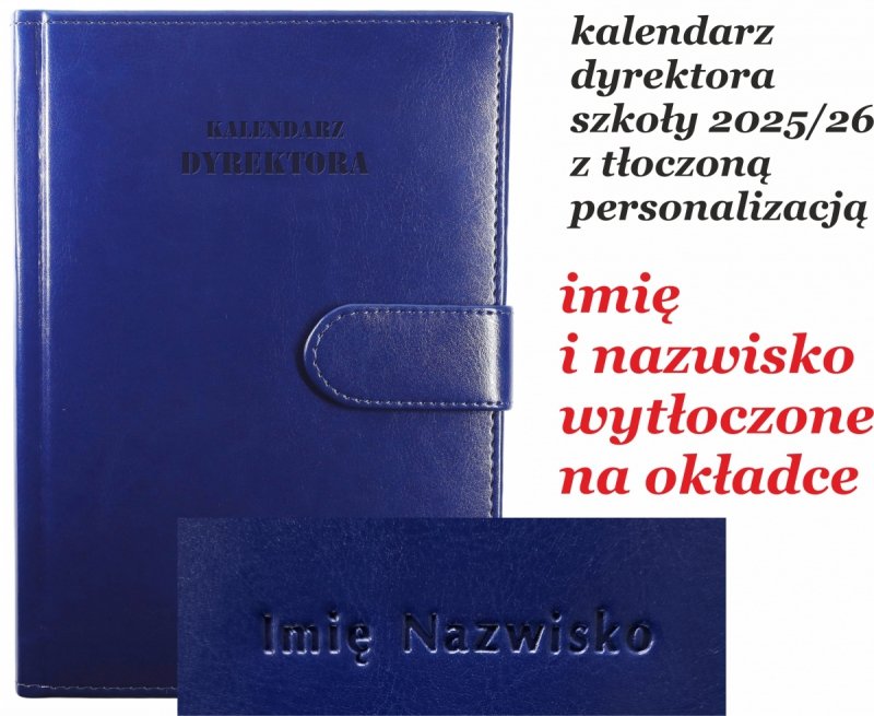 kalendarz dyrektora szkoły z tłoczoną personalizacją na okładce