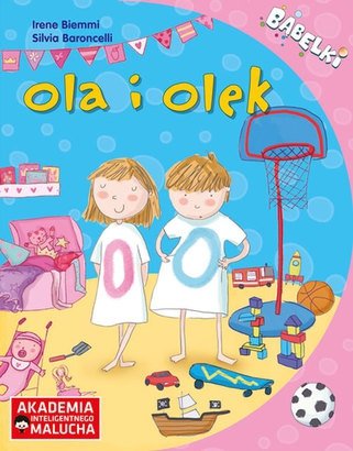 Ola i Olek Opowiadanie dla 4-6 latków z poradami psychologa Seria Bąbelki AIM