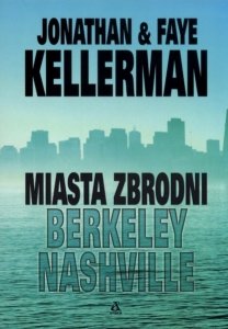 Miasta zbrodni Berkeley Nashville Jonathan & Faye Kellerman