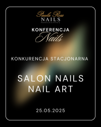 Mistrzostwa Konkurencja Stacjonarna - Salon Nails - Nail Art