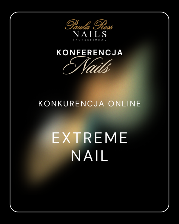 Mistrzostwa Konkurencja ONLINE - Extreme Nail