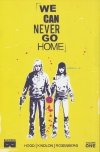 WE CAN NEVER GO HOME TP [9781628750843] **promocja TOMY**