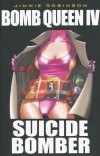 BOMB QUEEN VOL 04 SUICIDE BOMBER SUICIDE BOMBER TP [9781582409214]