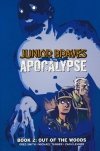 JUNIOR BRAVES OF THE APOCALYPSE VOL 02 OUT OF THE WOODS TP [9781620105276] **promocja TOMY**