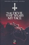 DEVIL THAT WEARS MY FACE TP [9781952303838]