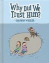 WHY DID WE TRUST HIM HC [9781603094535]