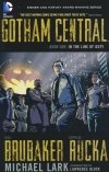 GOTHAM CENTRAL VOL 01 IN THE LINE OF DUTY SC [9781401220372]