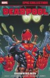 DEADPOOL EPIC COLLECTION DROWNING MAN TP [9781302953324] **promocja STOCK SALE**