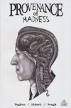 PROVENANCE OF MADNESS CVR A TP [9781949514551]