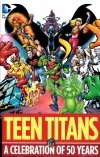 TEEN TITANS A CELEBRATON OF 50 YEARS HC [9781401251772]