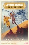 STAR WARS THE HIGH REPUBLIC TRAIL OF SHADOWS TP [9781302932985] **promocja TOMY**