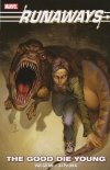 RUNAWAYS THE GOOD DIE YOUNG TP [9780785136736]
