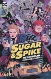 SUGAR AND SPIKE METAHUMAN INVESTIGATIONS TP [9781401264826]