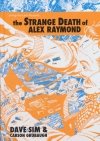 STRANGE DEATH OF ALEX RAYMOND HC [C: 0-1-2] [9781736860502]