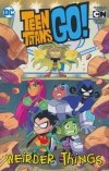 TEEN TITANS GO WEIRDER THINGS TP [9781401294977]