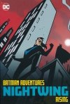 BATMAN ADVENTURES NIGHTWING RISING TP [9781779507228]