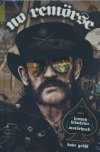 NO REMORSE THE ILLUSTRATED TRUE STORIES OF LEMMY KILMISTER AND MOTORHEAD HC [9798886561340]