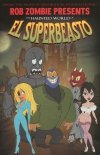 ROB ZOMBIE PRESENTS THE HAUNTED WORLD OF EL SUPERBEASTO VOL 01 TP [9781582407883]