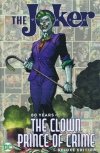 JOKER 80 YEARS OF THE CLOWN PRINCE OF CRIME THE DELUXE EDITION HC [9781401299934]
