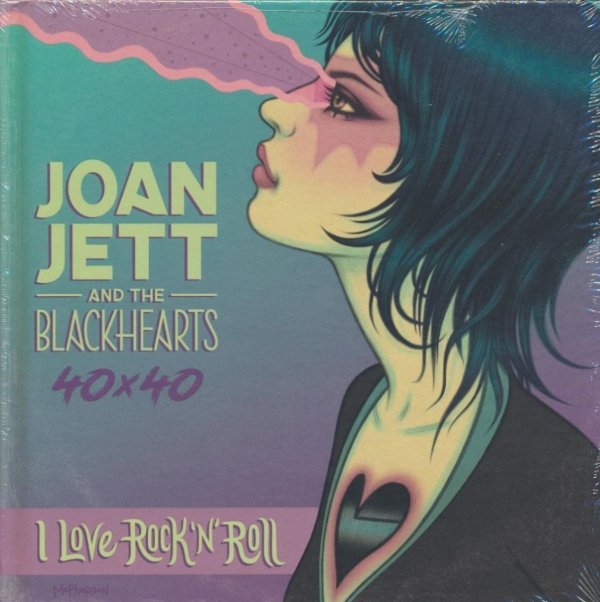 JOAN JETT AND THE BLACKHEARTS 40X40 BAD REPUTATION I LOVE ROCK-N-ROLL HC [9781954928428]