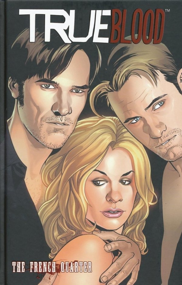 TRUE BLOOD VOL 03 THE FRENCH QUARTER HC [9781613771655]