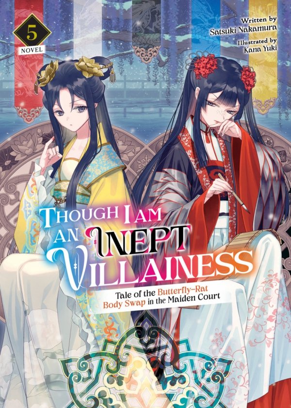 THOUGH I AM AN INEPT VILLAINESS TALE OF THE BUTTERFLY-RAT BODY SWAP IN THE MAIDEN COURT LIGHT NOVEL VOL 05 TP [9798888430859]