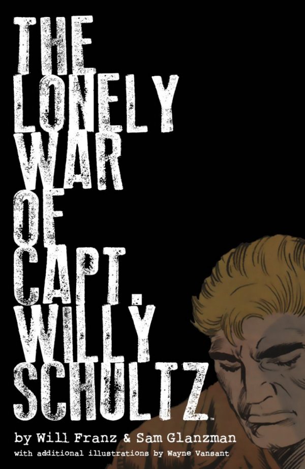 LONELY WAR OF CAPT WILLY SHULTZ HC [9781506731544]