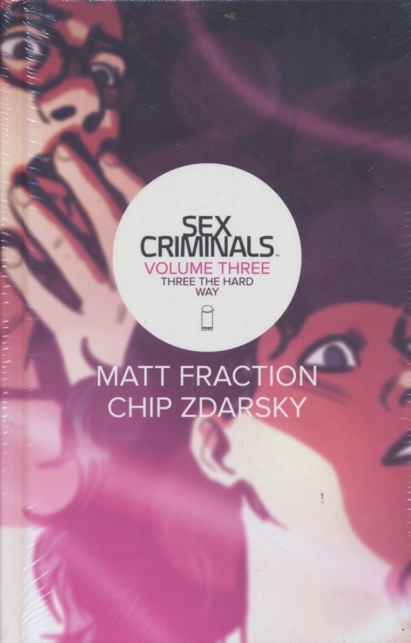 SEX CRIMINALS VOL 03 THREE THE HARD WAY HC [9781632159779]