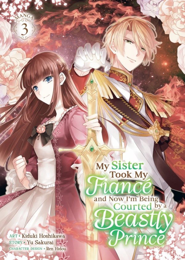 MY SISTER TOOK MY FIANCE AND NOW IM BEING COURTED BY A BEASTLY PRINCE VOL 03 TP [9798891606487]