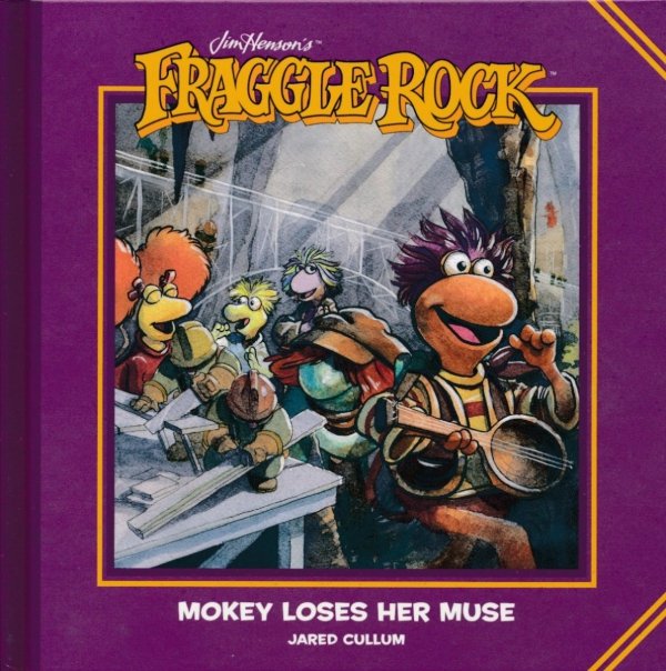 JIM HENSONS FRAGGLE ROCK MOKEY LOSES HER MUSE HC [9781684152629]