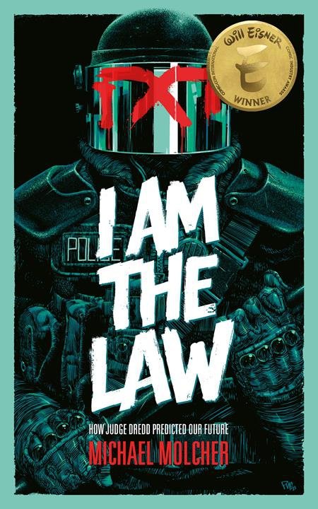 I AM THE LAW HOW JUDGE DREDD PREDICTED OUR FUTURE TP [9781786185709]