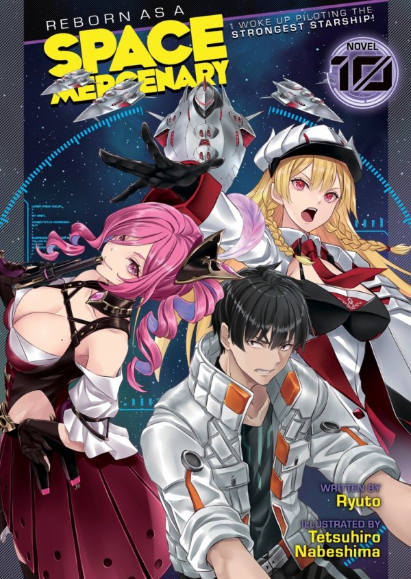 REBORN AS A SPACE MERCENARY I WOKE UP PILOTING THE STRONGEST STARSHIP LIGHT NOVEL VOL 10 TP [9798891600690]
