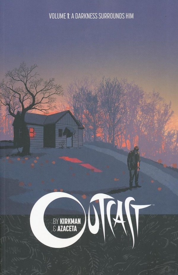 OUTCAST BY KIRKMAN AND AZACETA VOL 01 A DARKNESS SURROUNDS HIM TP [9781632150530]