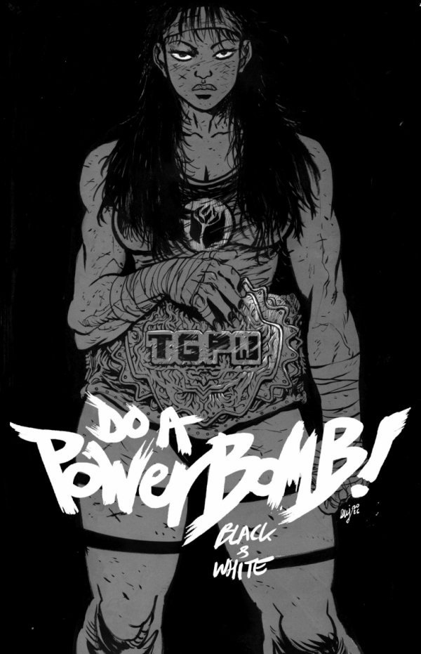 DO A POWERBOMB BLACK AND WHITE #1 CVR A DANIEL WARREN JOHNSON [70985304751300111]