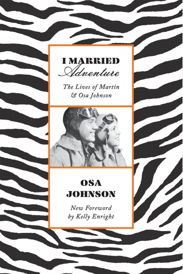 I MARRIED ADVENTURE THE LIVES OF MARTIN AND OSA JOHNSON TP [9781568365879]