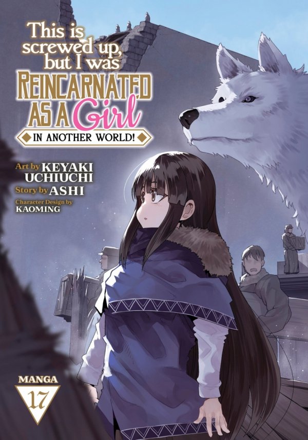 THIS IS SCREWED UP BUT I WAS REINCARNATED AS A GIRL IN ANOTHER WORLD MANGA VOL 17 TP [9798893733686]