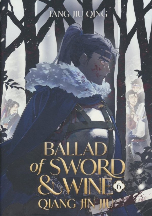 BALLAD OF SWORD AND WINE QIANG JIN JIU NOVEL VOL 06 TP [9798891605848]