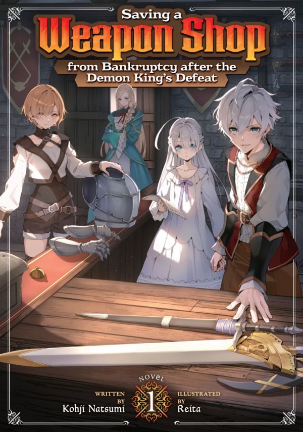 SAVING A WEAPON SHOP FROM BANKRUPTCY AFTER THE DEMON KINGS DEFEAT LIGHT NOVEL VOL 01 TP [9798897659524]