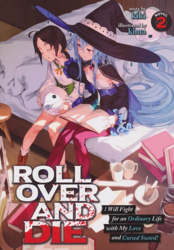 ROLL OVER AND DIE I WILL FIGHT FOR AN ORDINARY LIFE WITH MY LOVE AND CURSED SWORD LIGHT NOVEL VOL 02 TP [9781645059394]