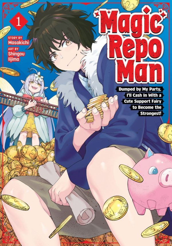 MAGIC REPO MAN DUMPED BY MY PARTY ILL CASH IN WITH A CUTE SUPPORT FAIRY TO BECOME THE STRONGEST VOL 01 TP [9798898630799]