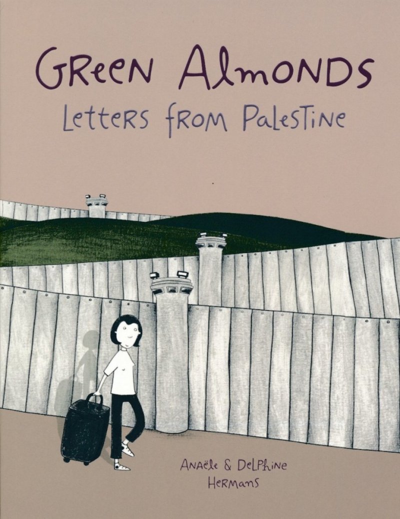 GREEN ALMONDS LETTERS FROM PALESTINE SC [9781941302897]