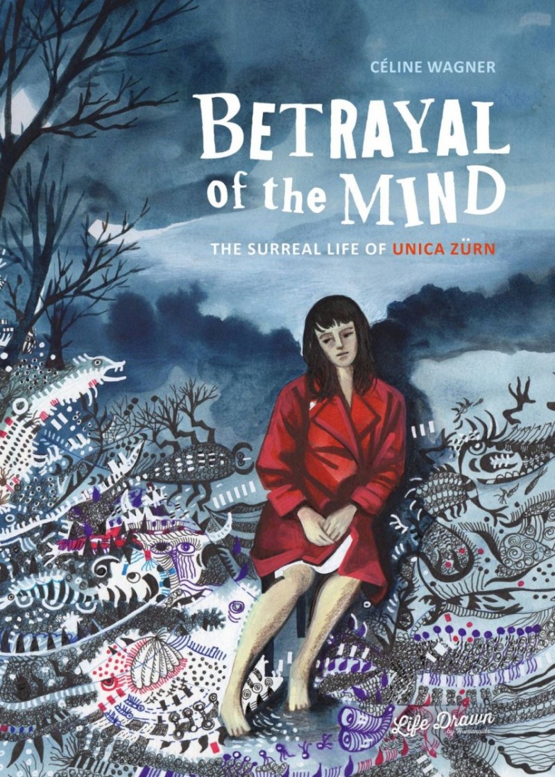 BETRAYAL OF THE MIND THE SURREAL LIFE OF UNICA ZURN GN [9781643375953]